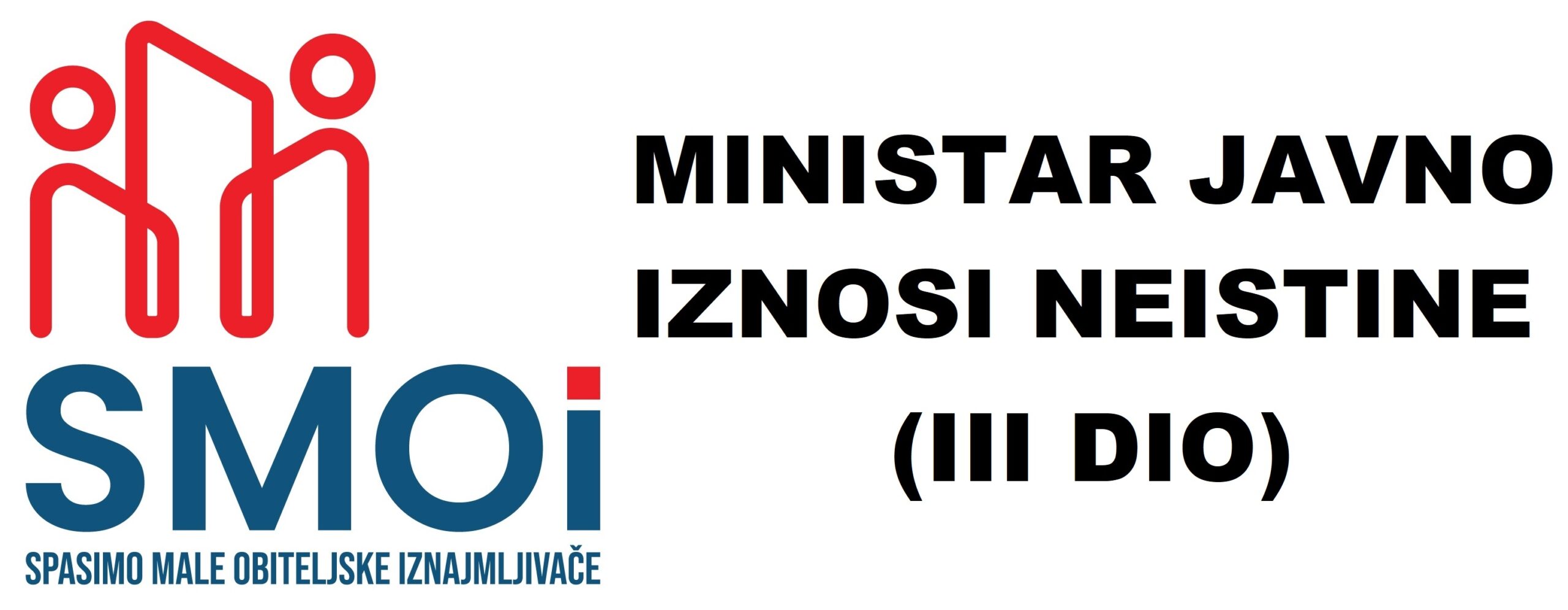MINISTAR JAVNO IZNOSI NEISTINE (III DIO)